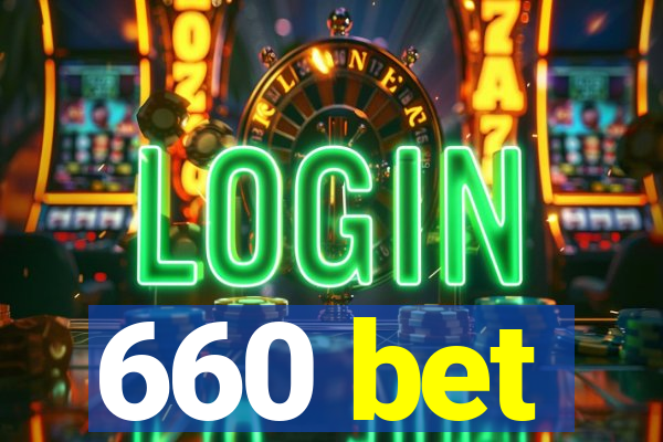 660 bet